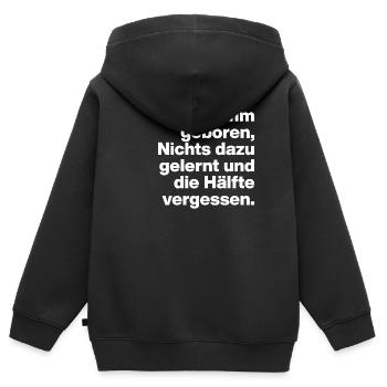 DUMM GEBOREN, NICHTS GELERNT. SARKASMUS, FRECH - Kinder Premium Organic Zip Hoodie - Schwarz - Hinten - AI Model Kid Male (0cm)