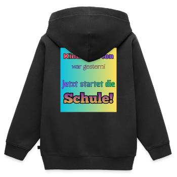 Kindergarten war gestern- Jetzt startet die Schule - Kinder Premium Organic Zip Hoodie - Schwarz - Hinten - AI Model Kid Male (0cm)