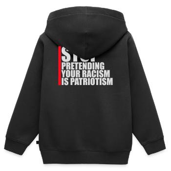 Arrêtez de faire semblant que votre racisme est une politique patriotique - Sweat Premium à capuche zippé enfant bio - noir - Dos - AI Model Kid Male (0cm)