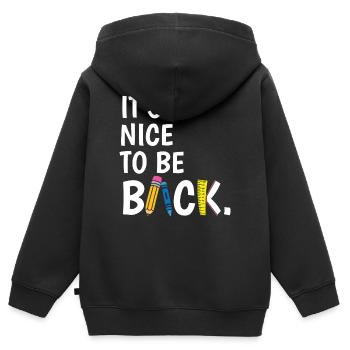 It's Nice To Be Back to School Teacher Student - Kids Premium Organic Zip-up Hoodie - black - Back - AI Model Kid Male (0cm)