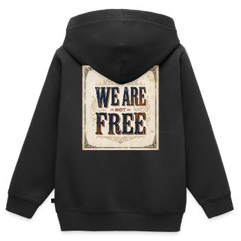 Affiche typographique vintage Nous ne sommes pas gratuits - Sweat Premium à capuche zippé enfant bio - noir - Dos - AI Model Kid Male (0cm)