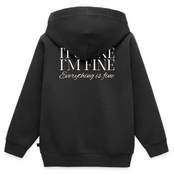 Its Fine Im Fine Everything Is Fine - Kids Premium Organic Zip-up Hoodie - black - Back - AI Model Kid Male (0cm)