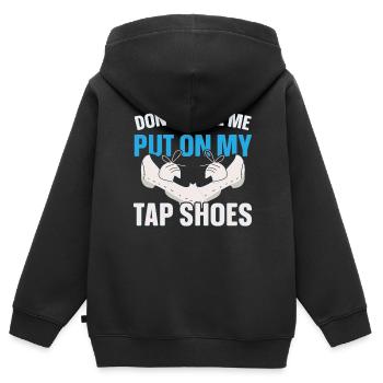 Don’t Make Me Put On My Tap Shoes Tap Dance - Sweat Premium à capuche zippé enfant bio - noir - Dos - AI Model Kid Male (0cm)