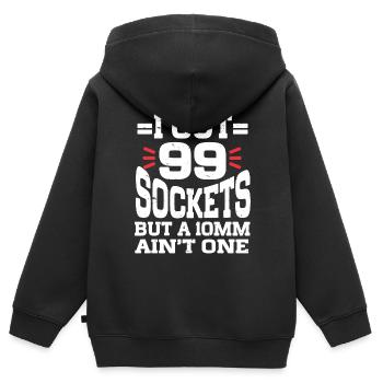 Mechanic I Got 99 Sockets But A 10mm Ain't One - Kids Premium Organic Zip-up Hoodie - black - Back - AI Model Kid Male (0cm)
