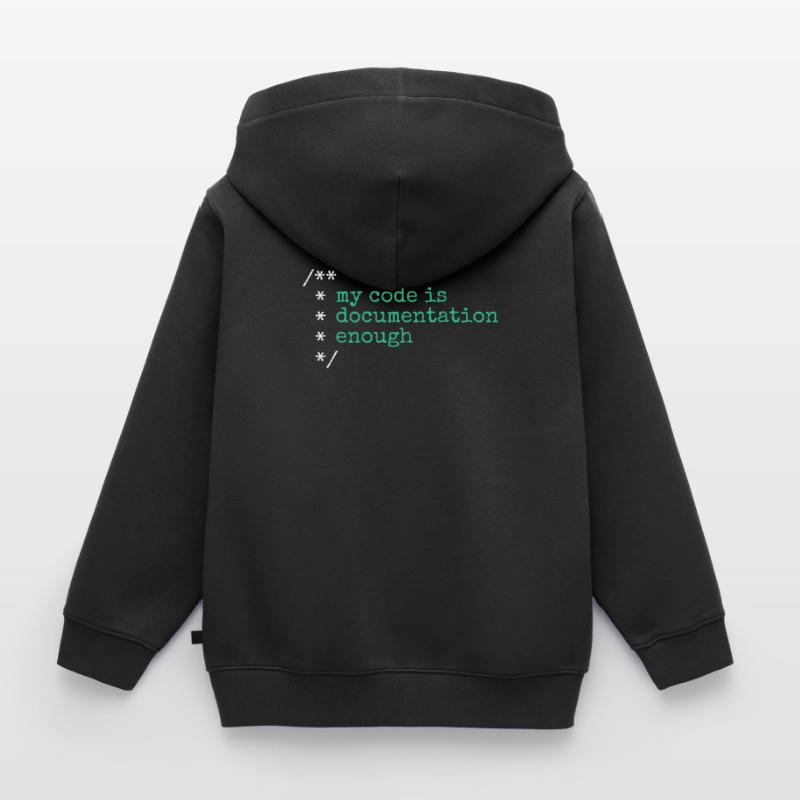 My Code Is Documentation Enough Developer Kinder Premium Organic Zip Hoodie