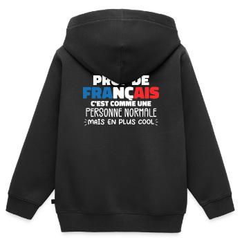 Je Suis Prof De Français Cadeau Prof - Sweat Premium à capuche zippé enfant bio - noir - Dos - AI Model Kid Male (0cm)