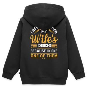 Citation du mari « Je ne remets jamais en question les choix de ma femme » - Sweat Premium à capuche zippé enfant bio - noir - Dos - AI Model Kid Male (0cm)
