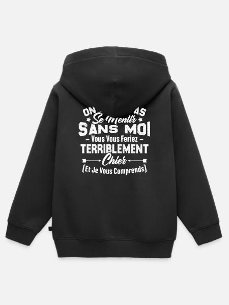 On va pas mentir sans moi vous vous feriez chier - Sweat Premium à capuche zippé enfant bio - noir