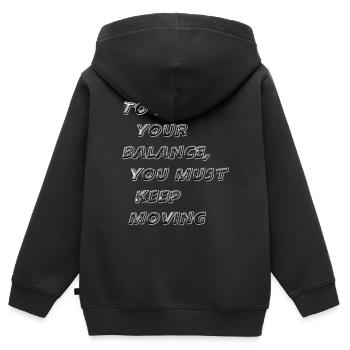 Um das Gleichgewicht zu halten, musst du in Bewegung bleiben - Kinder Premium Organic Zip Hoodie - Schwarz - Hinten - AI Model Kid Male (0cm)