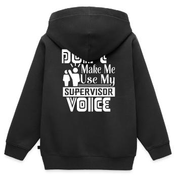 Supervisor Don't Make Me Use My Supervisor Voice - Kids Premium Organic Zip-up Hoodie - black - Back - AI Model Kid Male (0cm)