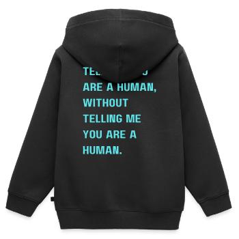Sag mir, dass du ein Mensch bist, ohne mir zu sagen, dass du es bist - Kinder Premium Organic Zip Hoodie - Schwarz - Hinten - AI Model Kid Male (0cm)