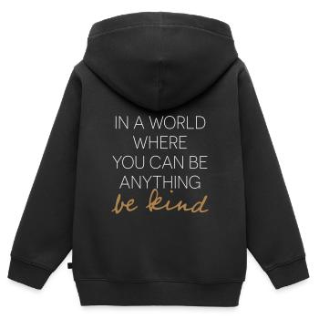 In A World Where You Can Be Anything Be Kind. - Kids Premium Organic Zip-up Hoodie - black - Back - AI Model Kid Male (0cm)