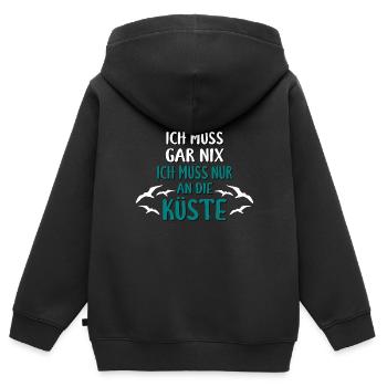 Ich muss gar nix - Ich muss nur an die Küste - Kinder Premium Organic Zip Hoodie - Schwarz - Hinten - AI Model Kid Male (0cm)