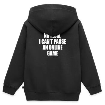 NO MOM I CAN’T PAUSE AN ONLINE GAME - Sweat Premium à capuche zippé enfant bio - noir - Dos - AI Model Kid Male (0cm)