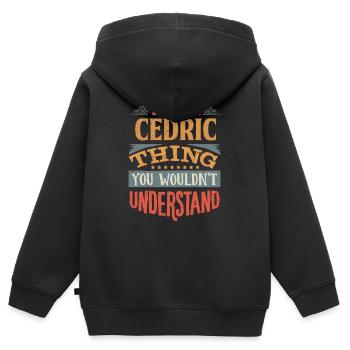 Es ist eine Cedric-Sache, die Sie nicht verstehen würden - - Kinder Premium Organic Zip Hoodie - Schwarz - Hinten - AI Model Kid Male (0cm)