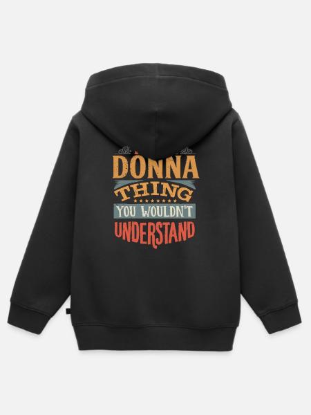 It's A Donna Thing You Wouldnt Understand - Donna - Kids Premium Organic Zip-up Hoodie - black