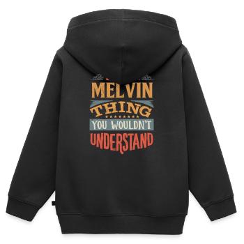 It's A Melvin Thing You Wouldnt Understand - - Kids Premium Organic Zip-up Hoodie - black - Back - AI Model Kid Male (0cm)