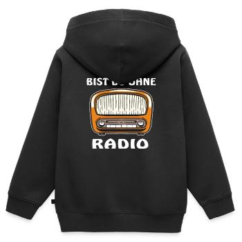 WAS BIST DU OHNE RADIO - Kinder Premium Organic Zip Hoodie - Schwarz - Hinten - AI Model Kid Male (0cm)