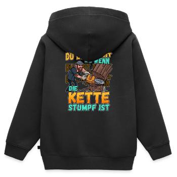 Du Bist Nicht Du Wenn Die Kette Stumpf Ist Förster - Kinder Premium Organic Zip Hoodie - Schwarz - Hinten - AI Model Kid Male (0cm)