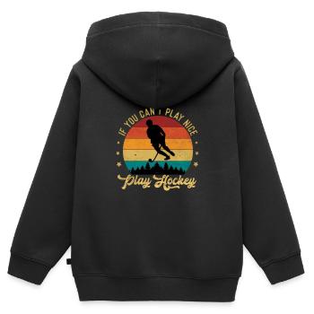 IF You Cant Play Nice Play Hockey - Kids Premium Organic Zip-up Hoodie - black - Back - AI Model Kid Male (0cm)