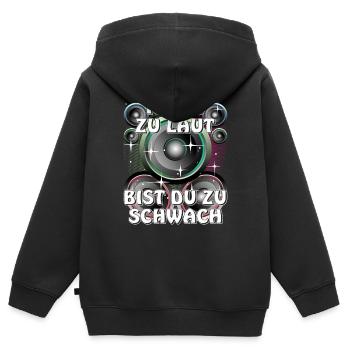 LAUTSPRECHER IST ES ZU LAUT BIST DU ZU SCHWACH - Kinder Premium Organic Zip Hoodie - Schwarz - Hinten - AI Model Kid Male (0cm)