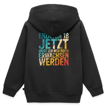 Endlich 18 Jetzt Muss Ich Nur Noch Erwachsen Werde - Kinder Premium Organic Zip Hoodie - Schwarz - Hinten - AI Model Kid Male (0cm)