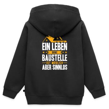 Ein leben ohne Baustelle ist möglich aber sinnlos - Kinder Premium Organic Zip Hoodie - Schwarz - Hinten - AI Model Kid Male (0cm)