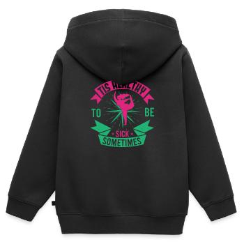 TIS HEALTHY TO BE SICK SOMETIMES - Kids Premium Organic Zip-up Hoodie - black - Back - AI Model Kid Male (0cm)