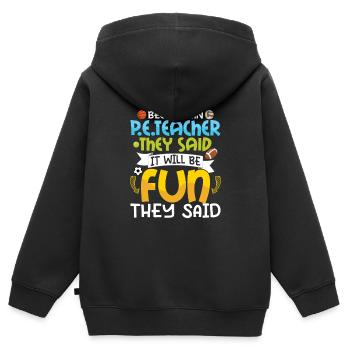 Become An P.E.Teacher They Said Physical Education - Kids Premium Organic Zip-up Hoodie - black - Back - AI Model Kid Male (0cm)