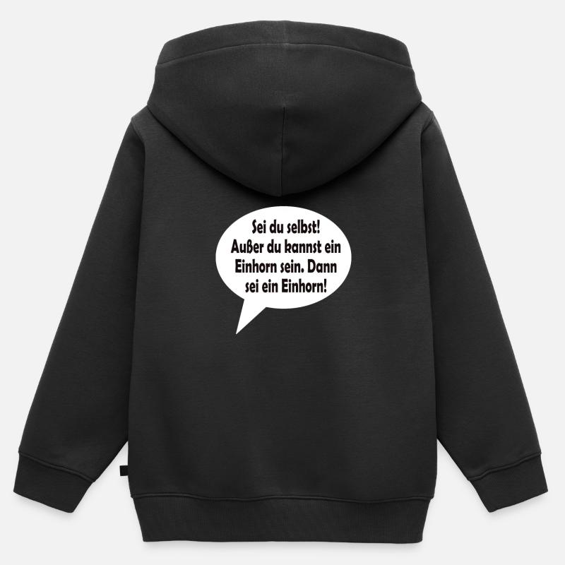 Sei du selbst! Außer du kannst ein Einhorn sein. - Kinder Premium Organic Zip Hoodie - Schwarz