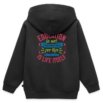 EDUCATION IS NOT PREPARATION FOR LIFE EDUCATION - Kids Premium Organic Zip-up Hoodie - black - Back - AI Model Kid Male (0cm)