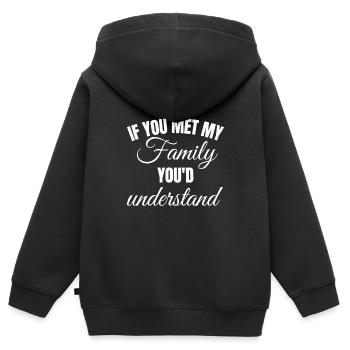 If you Met my Family you Would Understand - Kids Premium Organic Zip-up Hoodie - black - Back - AI Model Kid Male (0cm)