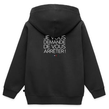 Je vous demande de vous arrêter ! Replique culte - Sweat Premium à capuche zippé enfant bio - noir - Dos - AI Model Kid Male (0cm)
