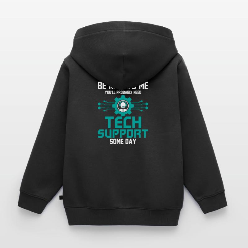 Probably Need Tech Support Some Day Computer Tech Kinder Premium Organic Zip Hoodie