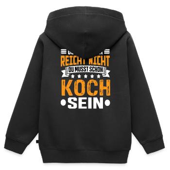 Koch Köche Kochen Koch Humor Koch Spruch - Kinder Premium Organic Zip Hoodie - Schwarz - Hinten - AI Model Kid Male (0cm)