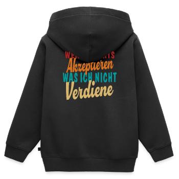 Nicht Akzeptieren was ich nicht Verdiene - Kinder Premium Organic Zip Hoodie - Schwarz - Hinten - AI Model Kid Male (0cm)