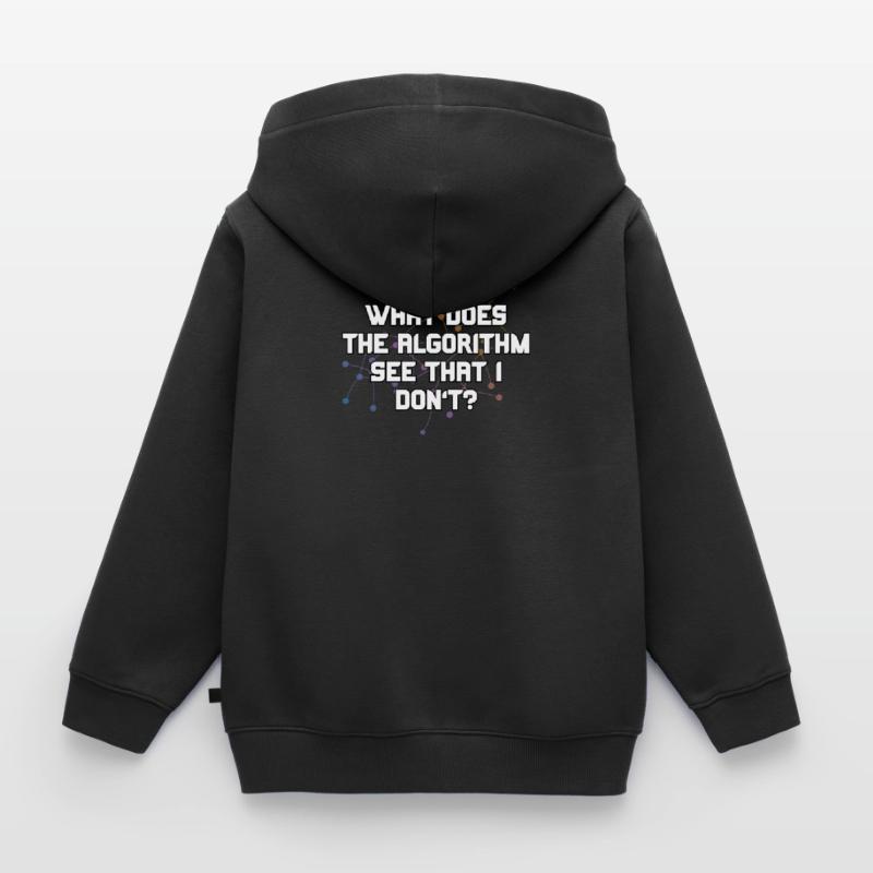 What Does The Algorithm See That I Don't Funny Kids Premium Organic Zip-up Hoodie