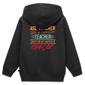ASL Teacher comme un refroidisseur d’enseignant ordinaire - Sweat Premium à capuche zippé enfant bio - noir - Dos - AI Model Kid Male (0cm)