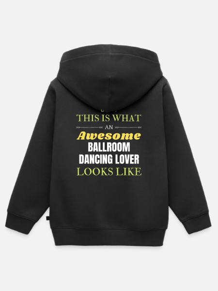 This is what an awesome Ballroom dancing lover loo - Kids Premium Organic Zip-up Hoodie - black