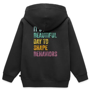 It's A Beautiful Day to Shape Behaviors Behavior - Kids Premium Organic Zip-up Hoodie - black - Back - AI Model Kid Male (0cm)