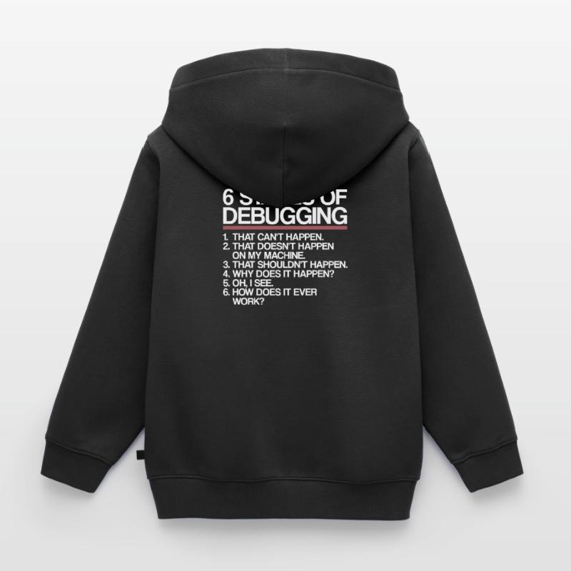 6 Stages of Debugging | Programmierer, Informatik Kinder Premium Organic Zip Hoodie