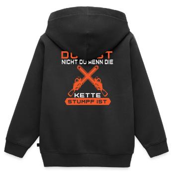 Bist Nicht Du Wenn Die Kette Stumpf Kettensäge - Kinder Premium Organic Zip Hoodie - Schwarz - Hinten - AI Model Kid Male (0cm)