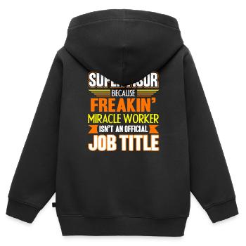 Supervisor Isn't An Official Job Title - Kids Premium Organic Zip-up Hoodie - black - Back - AI Model Kid Male (0cm)
