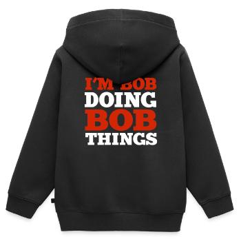 I m Bob Doing Bob Things Nom Cadeau - Sweat Premium à capuche zippé enfant bio - noir - Dos - AI Model Kid Male (0cm)