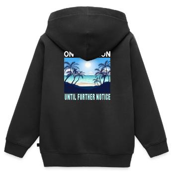 On Vacation Untill Further Notice | Summer Travel - Kids Premium Organic Zip-up Hoodie - black - Back - AI Model Kid Male (0cm)