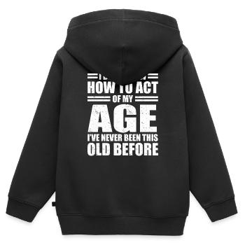 Sarkasmus Sprüche Don't Know How To Act My Age - Kinder Premium Organic Zip Hoodie - Schwarz - Hinten - AI Model Kid Male (0cm)