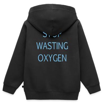 Stop wasting oxygen - Kids Premium Organic Zip-up Hoodie - black - Back - AI Model Kid Male (0cm)
