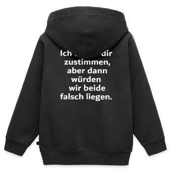 Ich würde dir zustimmen aber dann würden wir beide - Kinder Premium Organic Zip Hoodie - Schwarz - Hinten - AI Model Kid Male (0cm)