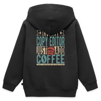 Instant Copy Editor Fügen Sie einfach Kaffee hinzu - Kinder Premium Organic Zip Hoodie - Schwarz - Hinten - AI Model Kid Male (0cm)