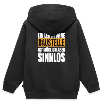 Ein Leben Ohne Baustelle ist möglich aber Sinnlos - Kinder Premium Organic Zip Hoodie - Schwarz - Hinten - AI Model Kid Male (0cm)